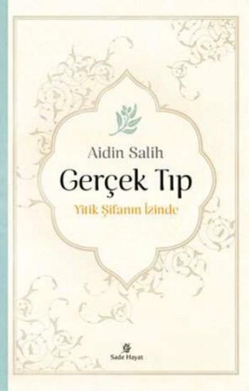 Gerçek Tıp Yitik Şifanın İzinde