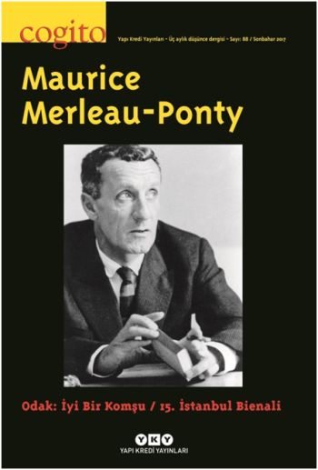 Cogito Üç Aylık Düşünce Dergisi Sayı 88 (Sonbahar 2017) - Maurice Merleau-Ponty