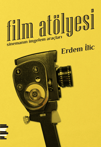 Film Atölyesi (Sinemanın İmgelem Araçları)