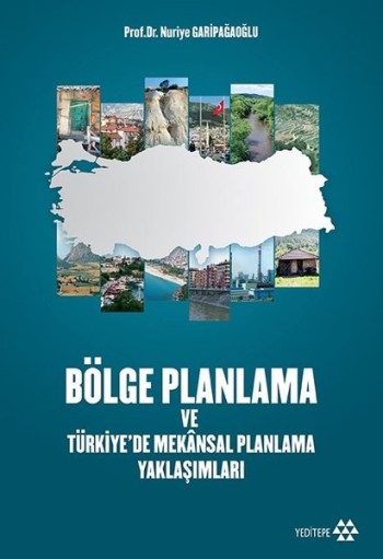 Bölge Planlama ve Türkiye`de Mekansal Planlama Yaklaşımları