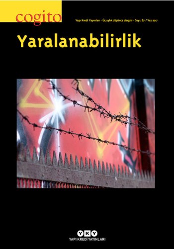 Cogito Üç Aylık Düşünce Dergisi Sayı 87 (Yaz 2017) - Yaralanabilirlik