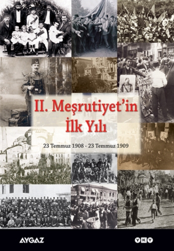 İkinci Meşrutiyet’in İlk Yılı (23 Temmuz 1908 - 23 Temmuz 1909 Renkli, Fotoğraflı, Özel Kutusunda)