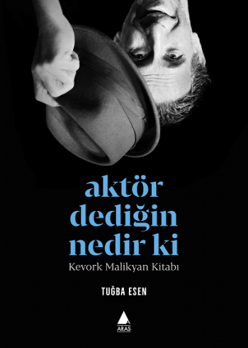 Aktör Dediğin Nedir ki (Kevork Malikyan Kitabı)