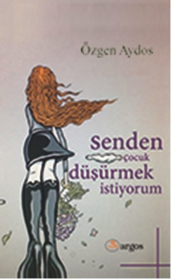 Senden Çocuk Düşürmek İstiyorum