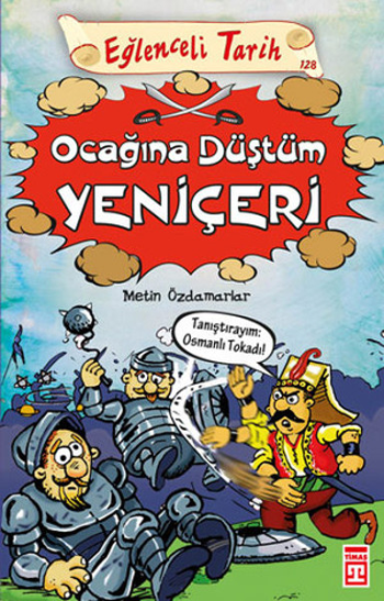 Eğlenceli Tarih - Ocağına Düştüm Yeniçeri