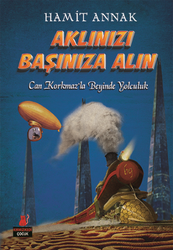 Aklınızı Başına Alın (Can Korkmaz'la Beyinde yolculuklar)