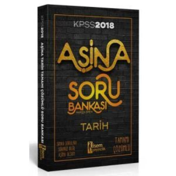 İsem 2018 KPSS Aşina Tarih Tamamı Çözümlü Soru Bankası