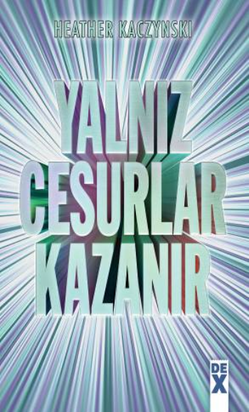 Yalnız Cesurlar Kazanır