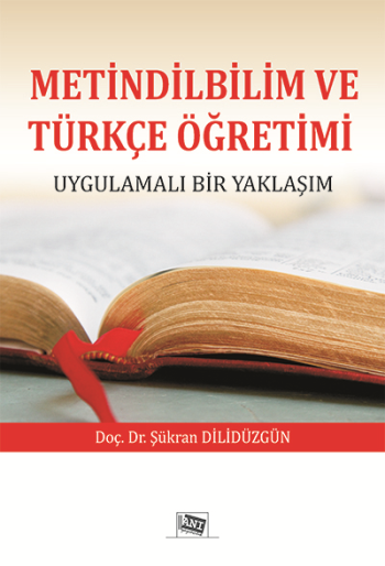 Metindilbilim Ve Türkçe Öğretimi Uygulamalı Bir Yaklaşım