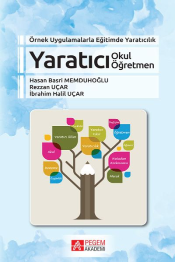 Örnek Uygulamalarla Eğitimde Yaratıcılık Yaratıcı Okul Yaratıcı Öğretmen