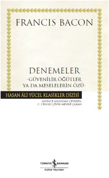 Denemeler - Güvenilir Öğütler ya da Meselelerin Özü