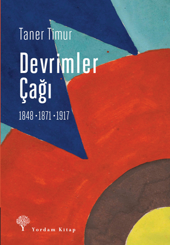 Devrimler Çağı: 1848, 1871, 1917