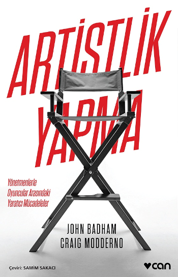 Artistlik Yapma : Yönetmenlerle Oyuncular Arasındaki Yaratıcı Mücadeleler