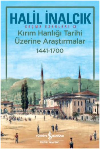 Kırım Hanlığı Tarihi Üzerine Araştırmalar 1441 - 1700