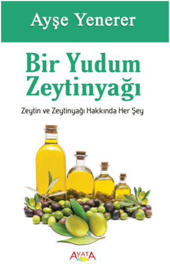 Bir Yudum Zeytinyağı Zeytin Ve Zeytinyağı İle İlgili Herşey