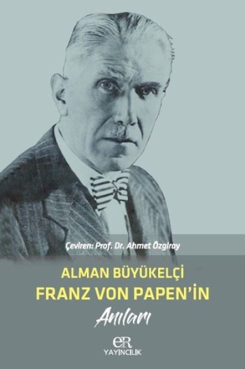 Alman Büyükelçi Franz Von Papen’in Anıları