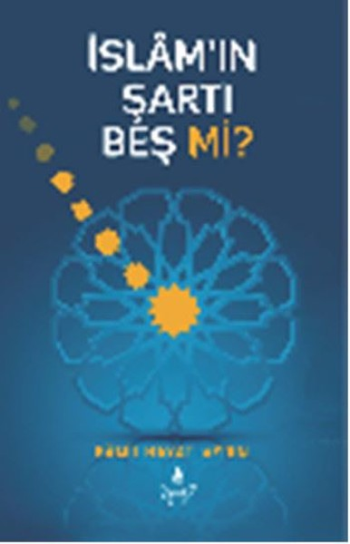 İslam'ın Şartı Beş mi?