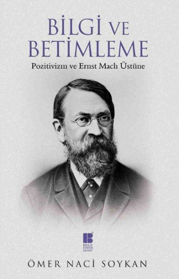 Bilgi ve Betimleme - Pozitivizm ve Ernst Mach Üstüne