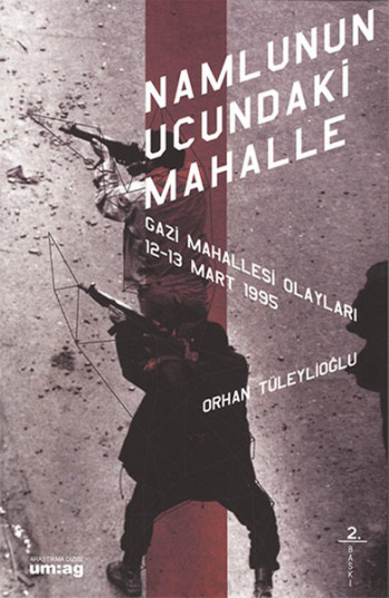 Namlunun Ucundaki Mahalle - Gazi Mahallesi Olayları