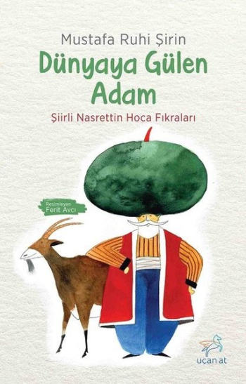 Dünyaya Gülen Adam - Şiirli Nasrettin Hoca Fıkraları