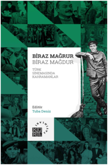 Biraz Mağrur Biraz Mağdur Türk Sinemasında Kahramanlar