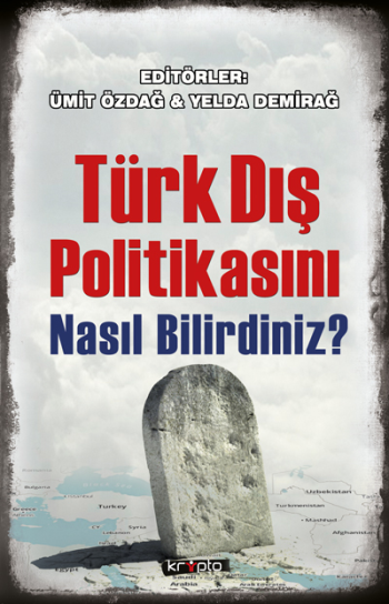 Türk Dış Politikasını Nasıl Bilirdiniz?