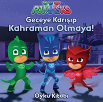 PJ Maskeliler - Geceye Karışıp Kahraman Olmaya!