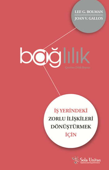 Bağlılık İşyerindeki Zorlu İlişkileri Dönüştürmek İçin