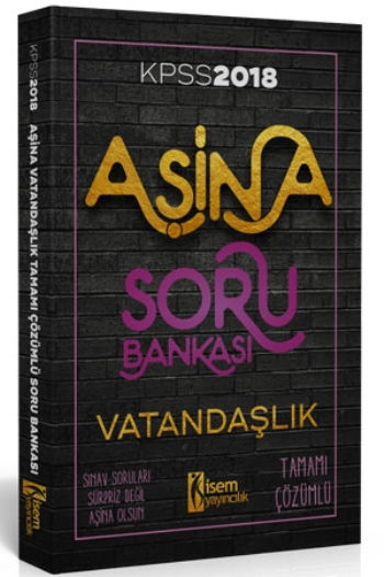 İsem Yayıncılık Aşina KPSS Vatandaşlık Tamamı Çözümlü Soru Bankası 2018