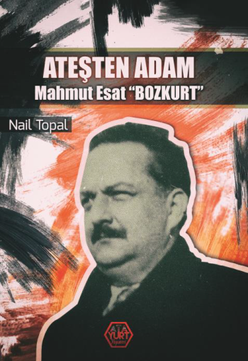 Ateşten Adam Mahmut Esat Bozkurt