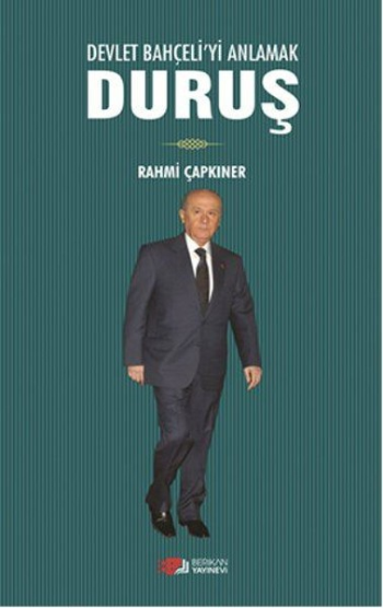 Devlet Bahçeli`yi Anlamak : Duruş