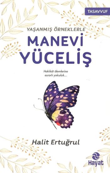 Yaşanmış Örneklerle Manevi Yüceliş