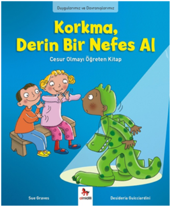 Duygularımız ve Davranışlarımız - - Korkma, Derin Bir Nefes Al