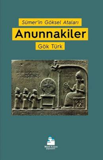 Anunnakiler - Sümer’in Göksel Ataları