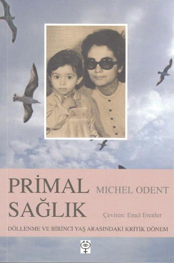 Primal Sağlık (Döllenme ve Birinci Yaş Arasındaki Kritik Dönem)