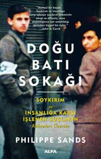 Doğu Batı Sokağı - Soykırım Ve İnsanlığa Karşı İşlenen Suçların Kökenleri Üzerine