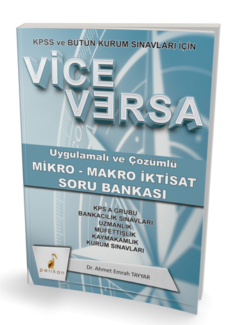 KPSS ve Bütün Kurum Sınavları için VİCE VERSA Uygulamalı ve Çözümlü Mikro - Makro İktisat Soru Bankası