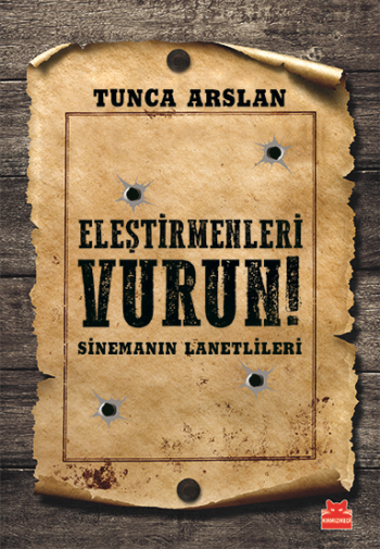 Eleştirmenleri Vurun! Sinemanın Lanetlileri