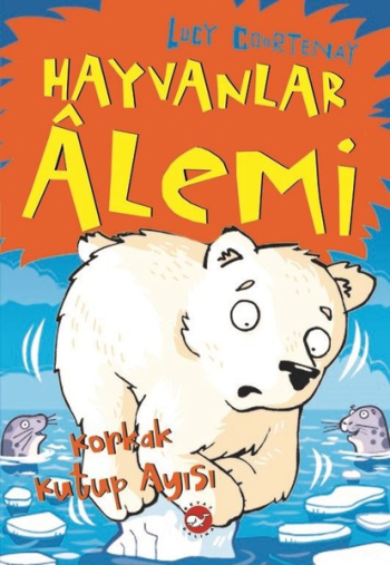 Hayvanlar Alemi 5. Kitap-Korkak Kutup Ayısı