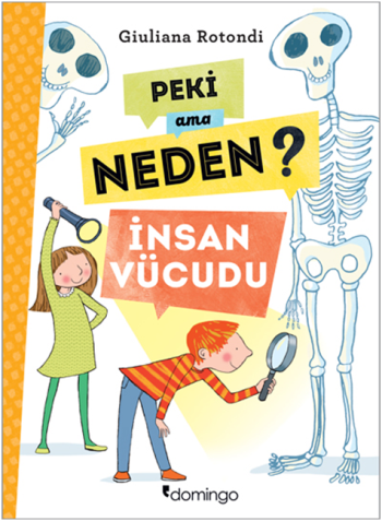 Peki Ama Neden? İnsan Vücudu