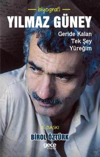 Yılmaz Güney - Geride Kalan Tek Sey Yüreğim