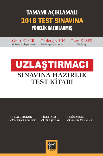 Tamamı Açıklamalı 2018 Test Sınavına Yönelik Hazırlanmış Uzlaştırmacı Sınavına Hazırlık Test Kitabı