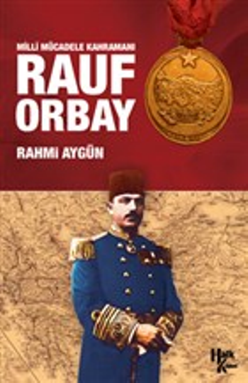 Milli Mücadele Kahramanı Rauf Orbay