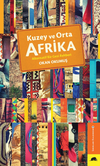 Kuzey ve Orta Afrika – Alternatif Bir Gezi Rehberi