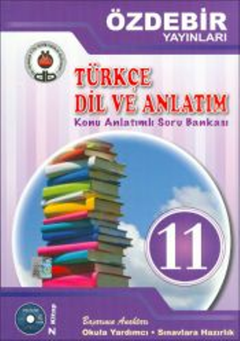 Özdebir 11. Sınıf Türkçe Dil ve Anlatım Konu Anlatımlı Soru Bankası