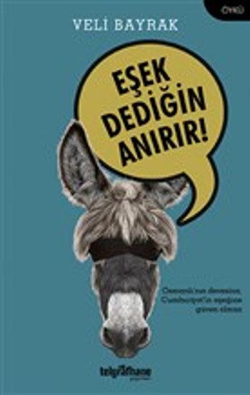 Eşek Dediğin Anırır!