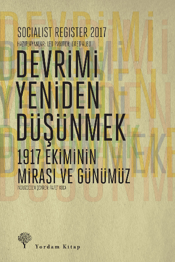 Socialist Register 2017: Devrimi Yeniden Düşünmek - 1917 Ekiminin Mirası ve Günümüz