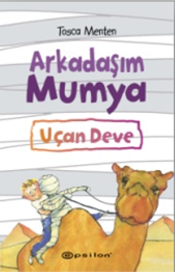 Arkadaşım Mumya Uçan Deve