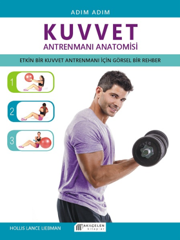 Adım Adım Kuvvet Antrenmanı Anatomisi