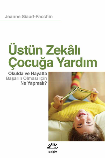 Üstün Zekalı Çocuğa Yardım Okulda ve Hayatta Başarılı Olması İçin Ne Yapmalı?